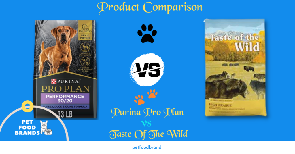 Purina Pro Plan Vs. Taste Of The Wild A Detailed 4-Factor Comparison