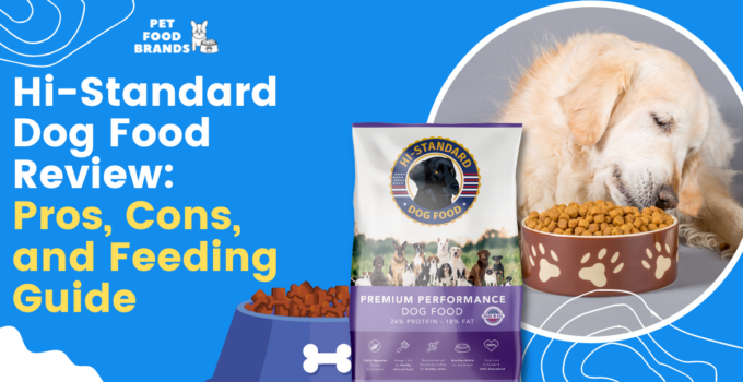 Hi-Standard Dog Food Review: Pros, Cons, And Feeding Guide
