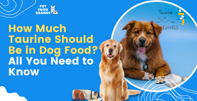 how much taurine should be in dog food