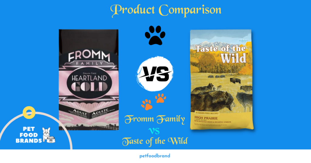 Fromm Family Dog Food Vs Taste of the Wild: 4-Factor Detailed Comparison